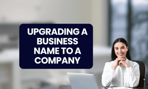 Upgrading a Business Name to a Company