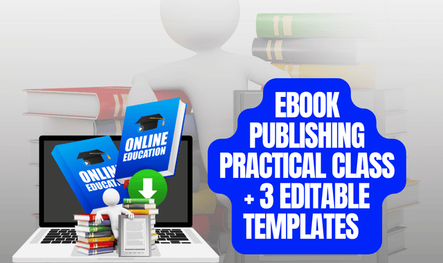 eBook Publishing Practical Class + 3 Editable Templates