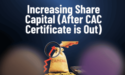 Increasing Share Capital (After CAC Certificate is out)